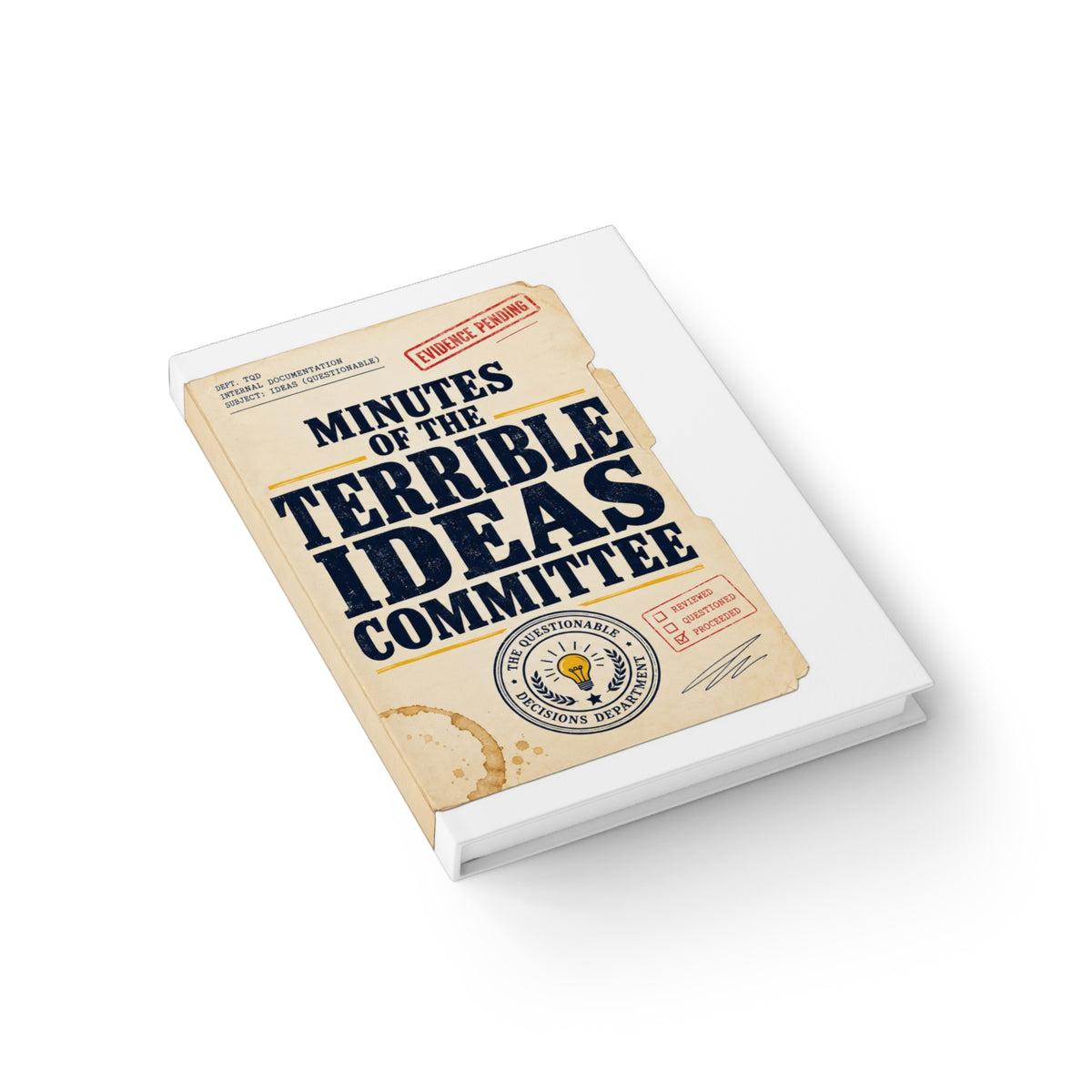 Minutes of the Terrible Ideas Committee - Funny Hardcover Journal