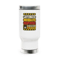 Caffeinated, Underqualified, Unsupervised - Funny Travel Mug
