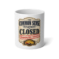 Common Sense Department Closed - Funny Office Ceramic Mug