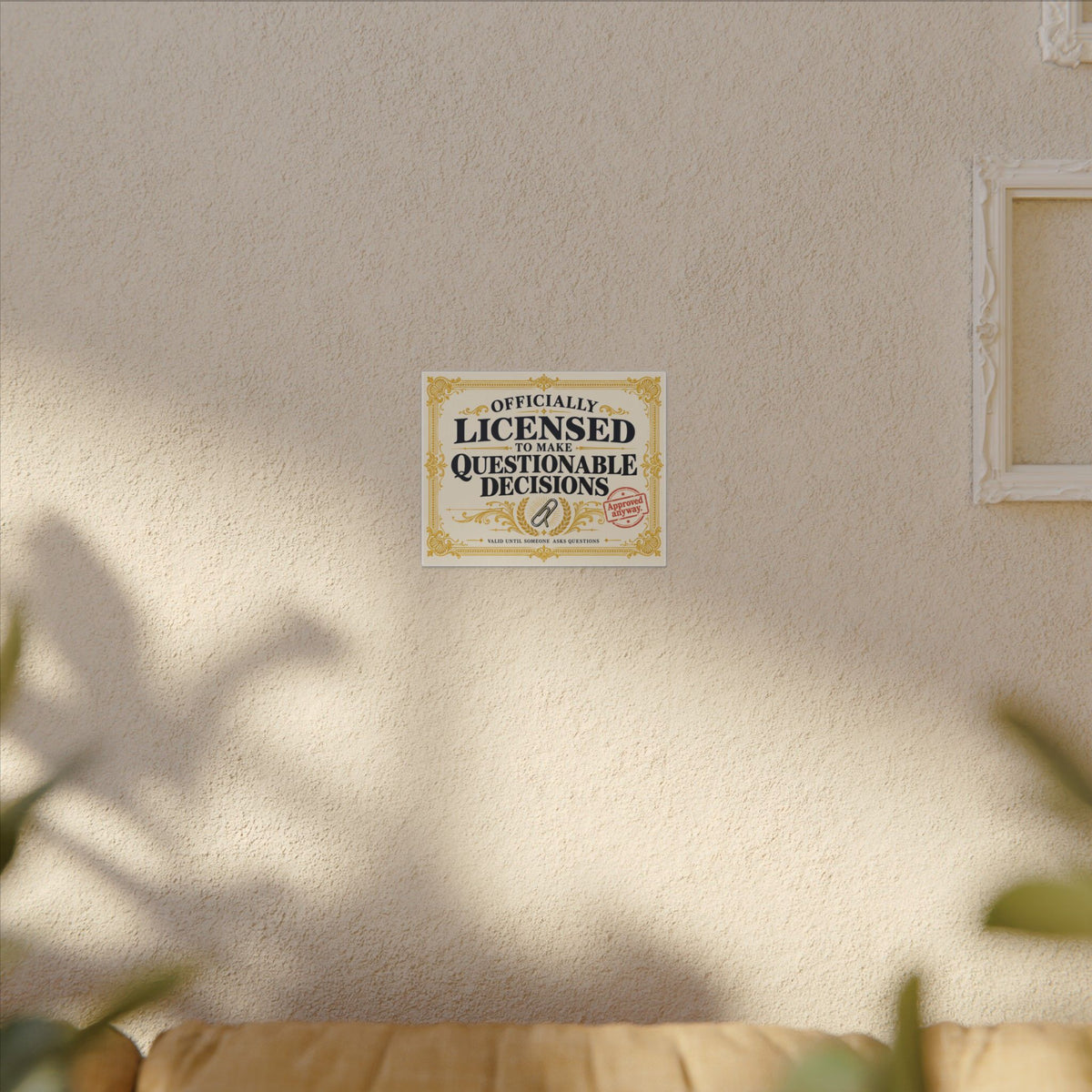 Licensed to Make Questionable Decisions - Funny Wall Art