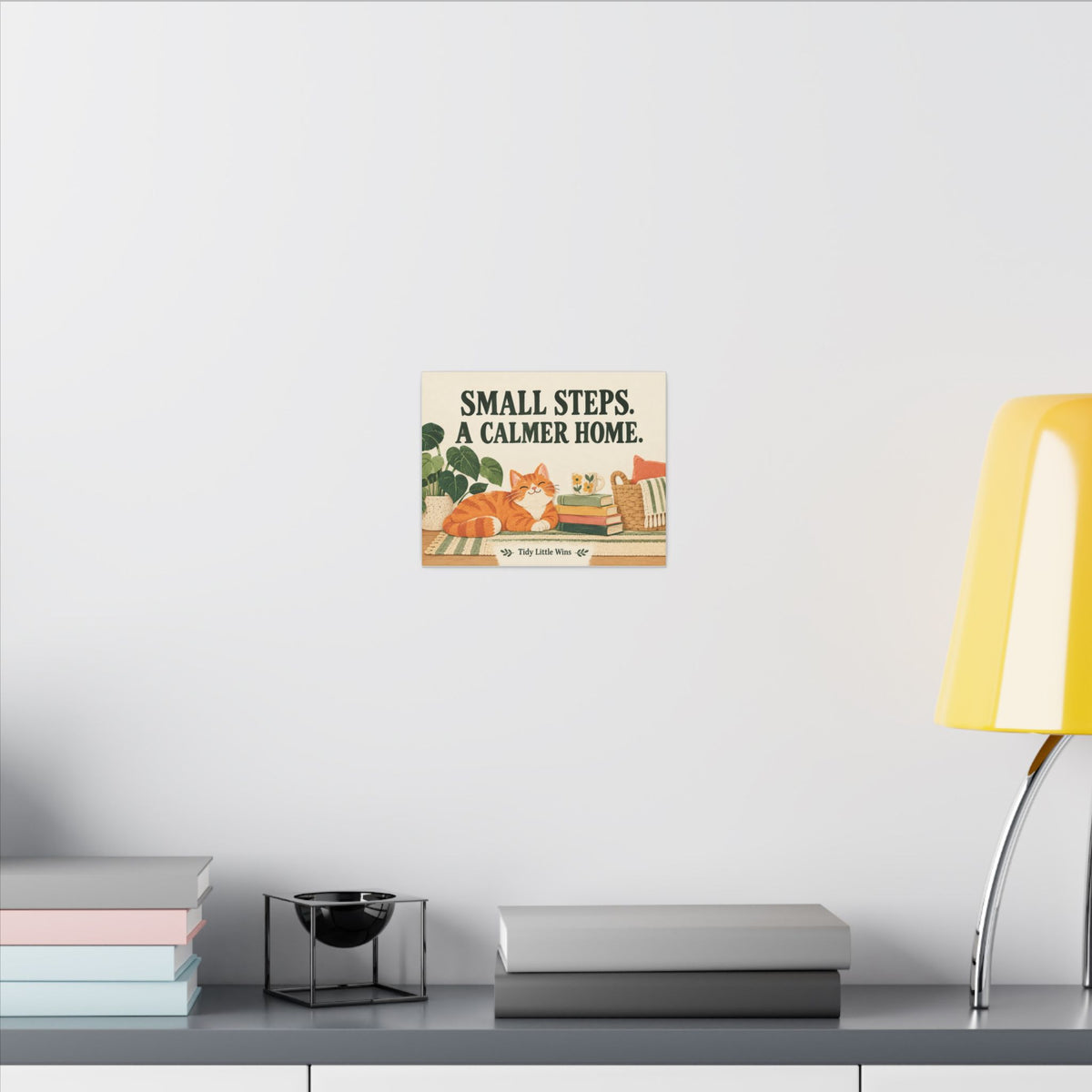 Small Steps, A Calmer Home Canvas Wall Art — Cozy Cat Cozy Home Quote