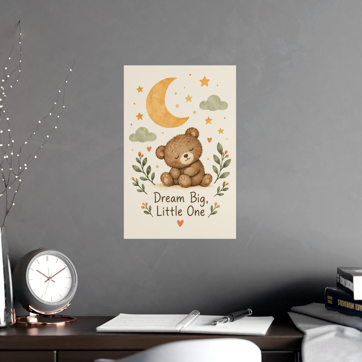 Nursery Poster — 'Dream Big, Little One' Baby Bear Moon Wall Art